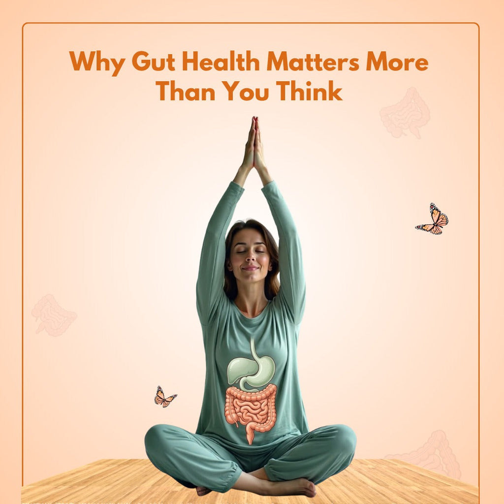 Why Gut Health Matters More Than You Think